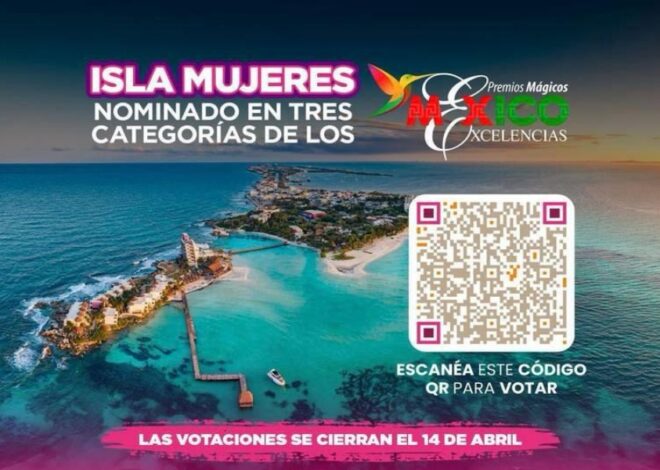 Isla Mujeres, nominada por su sostenibilidad en los Premios Mágicos Excelencias 2026