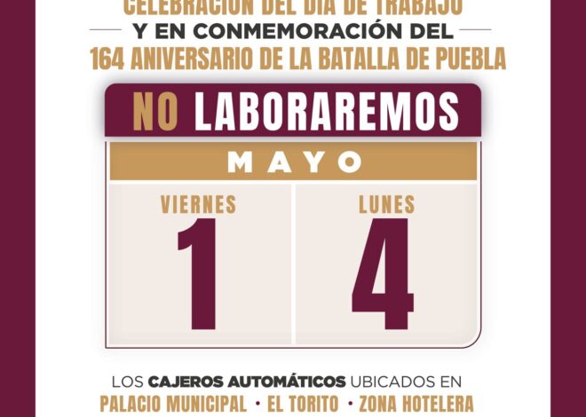 Anuncia Ayuntamiento cierre de cajas y módulos en próximas fechas inhábiles