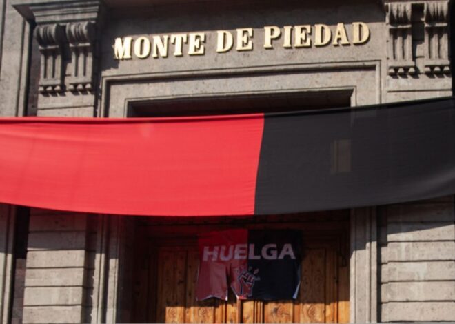 Secretaría del Trabajo plantea solución a huelga en el Nacional Monte de Piedad; afirma que negociaciones están en “punto muerto”