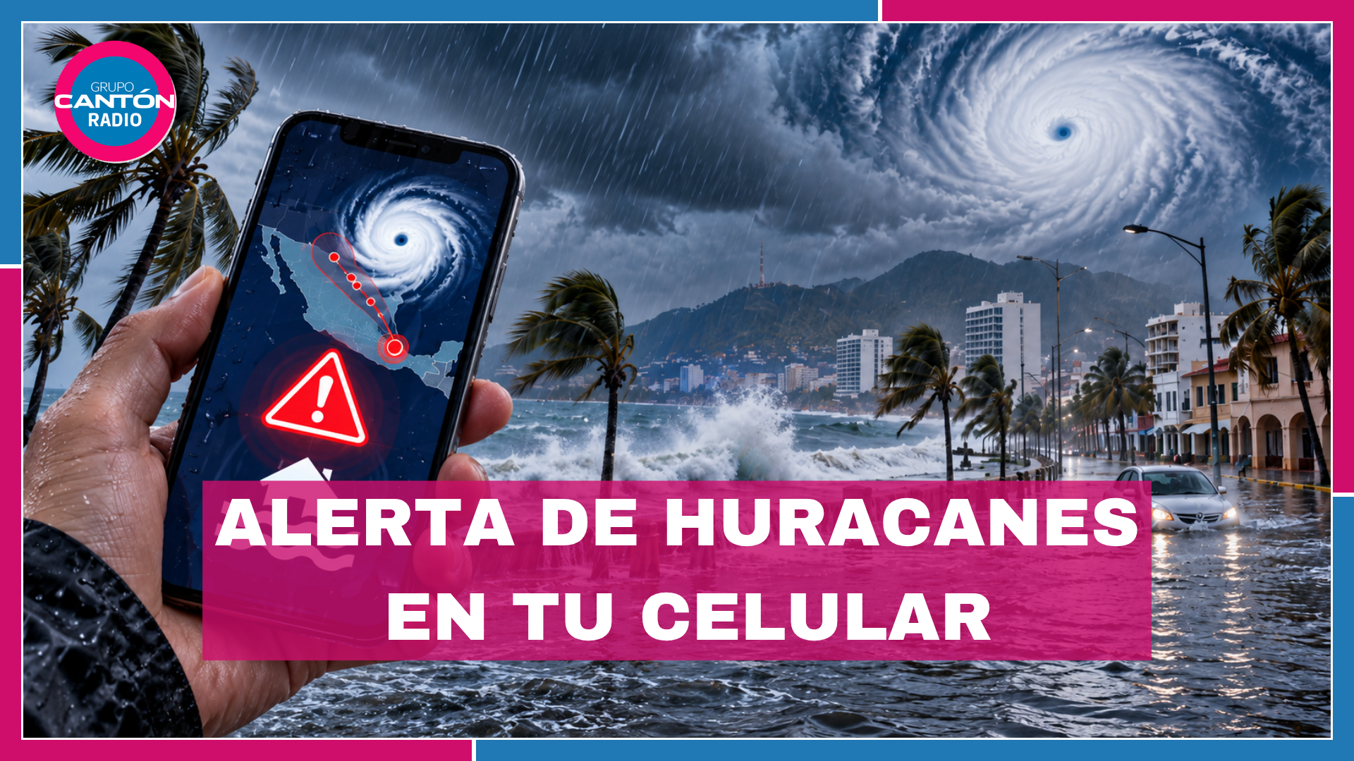 Tu celular podrá advertirte de huracanes e inundaciones: México amplía sistema de alertas