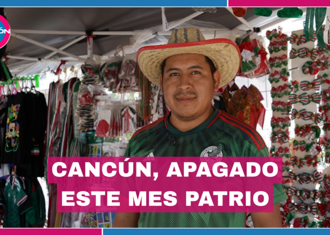 Septiembre llegó a Cancún, pero el ambiente patrio todavía no