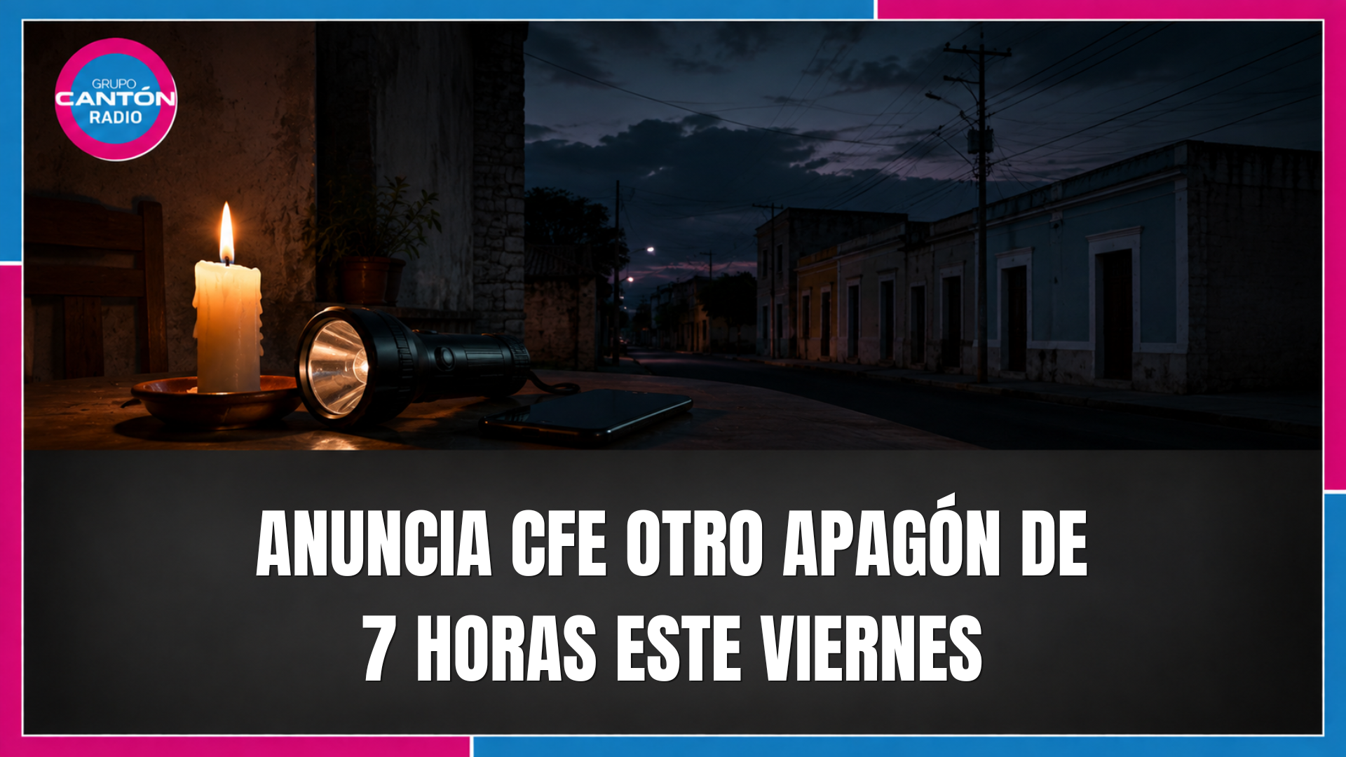 ¡Atención! Anuncian apagón de hasta 7 horas este viernes