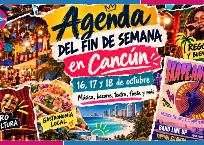 ¿Sin planes? ¡Música, teatro, bazares y diversión este fin de semana en Cancún!
